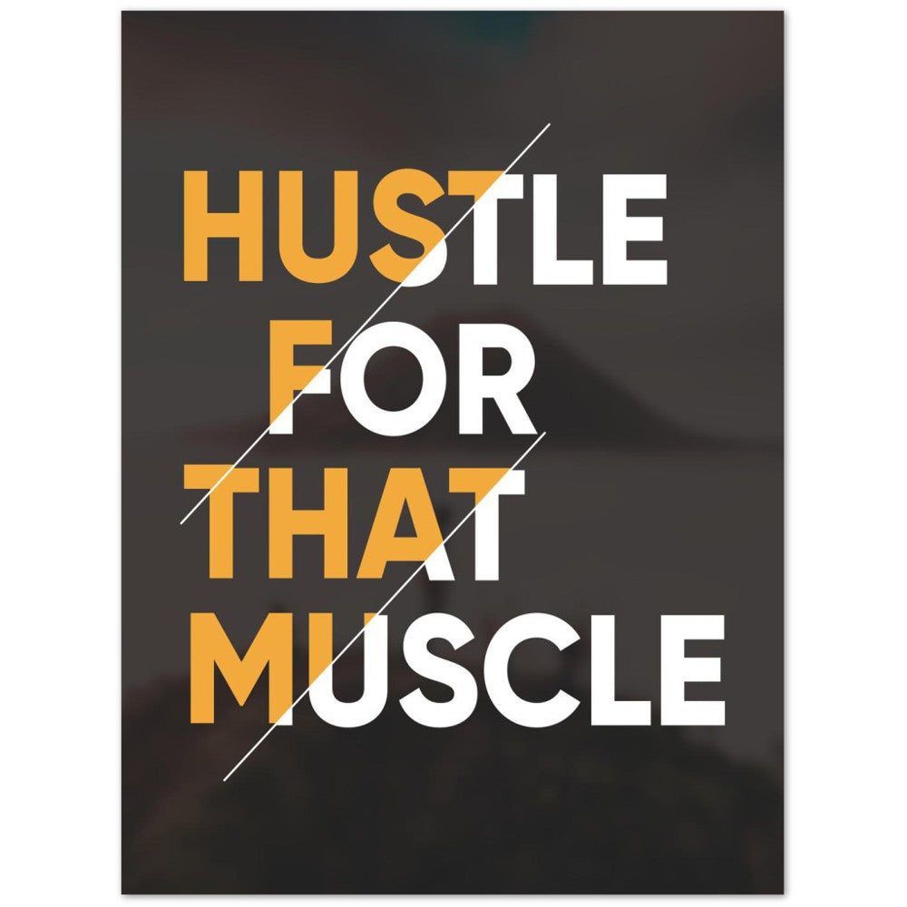 Hustle For That Muscle Premium Matte Poster