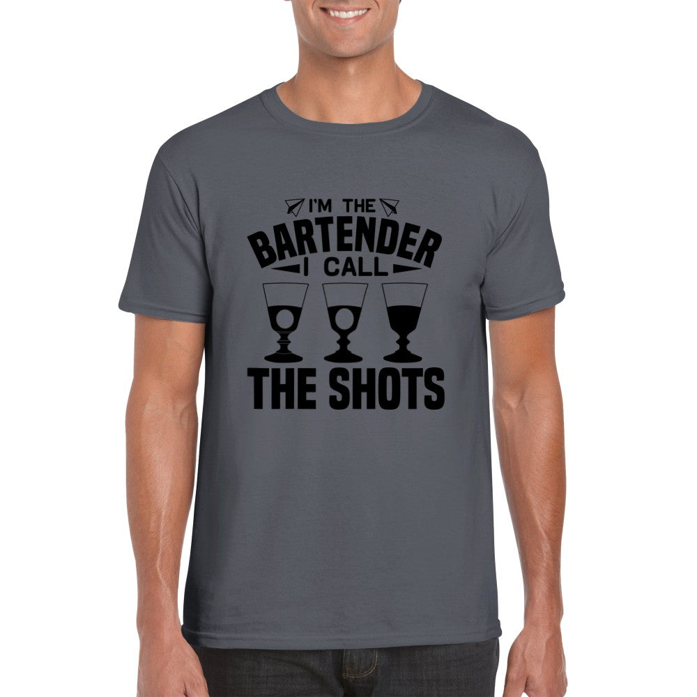 I Am The Bartender, I Call The Shots T-Shirt Print