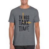 Things Take Time T-Shirt Print