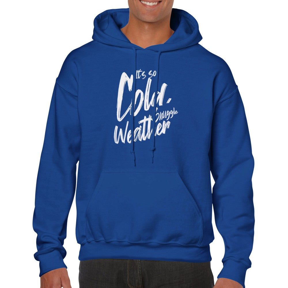 It's So Cold Classic Unisex Pullover Hoodie