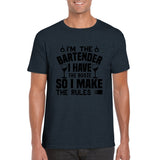 I'm The Bartender, I Have The Booze So I Make The Rules T-Shirt Print