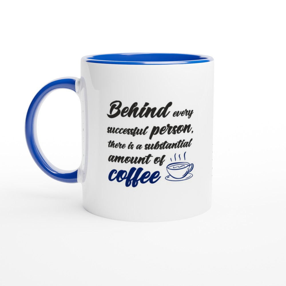 Behind Every Successful Person Mug
